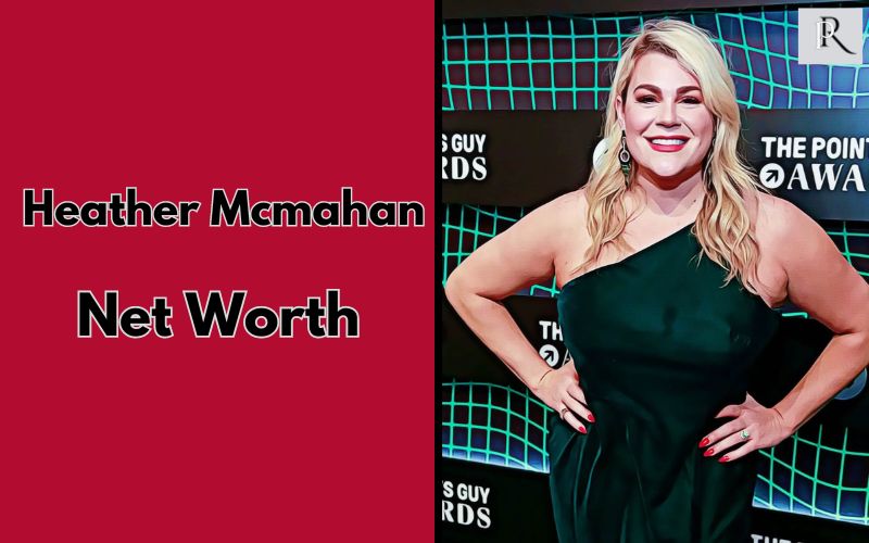 Heather Mcmahan: Net Worth, Age, Career, Bio & More
